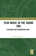 Film Music in the Sound Era: A Research and Information Guide, 2 Volume Set