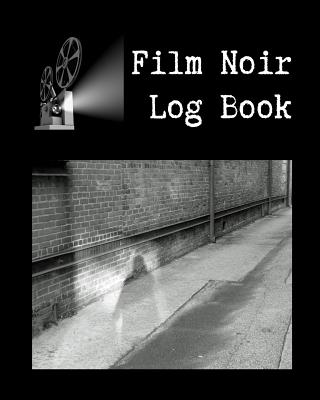 Film Noir Log Book: A Journal for Film Noir Buffs to Write Reviews and Keep a Bucket List of Movies to Watch - Spark Press, Vital