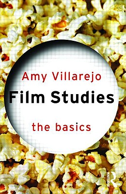 Film Studies: The Basics - Villarejo, Amy, Professor
