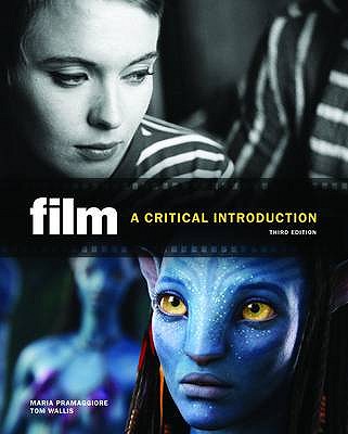 Film, Third Edition: A Critical Introduction - Pramaggiore, Maria, and Wallis, Tom