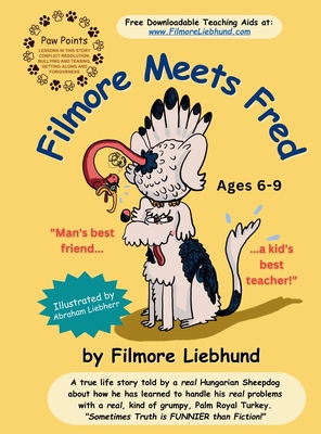 Filmore Meets Fred - Liebhund, Filmore, and Liebherr, David, and Liebherr, Abraham (Illustrator)