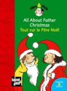 Filou & Pixie: All about Father Christimas/Tout sur le Pere Noel