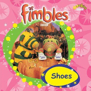 Fimbles - Shoes - Unknown, and Sipi, Claire (Editor), and GRINSTED, JENNY (Editor)