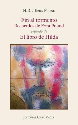 Fin al tormento / El libro de Hilda - D, H, and Pound, Ezra