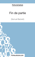 Fin de partie - Samuel Beckett (Fiche de lecture): Analyse compl?te de l'oeuvre