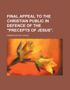 Final Appeal to the Christian Public in Defence of the Precepts of Jesus"."