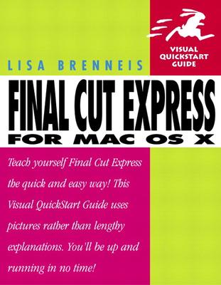 Final Cut Express for Mac OS X - Brenneis, Lisa