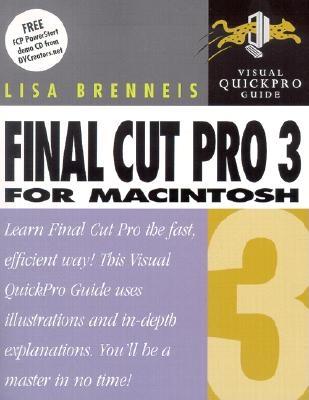 Final Cut Pro 3 for Macintosh: Visual Quickpro Guide - Brenneis, Lisa