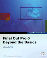 Final Cut Pro 6 Beyond the Basics