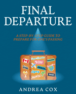 Final Departure: A Step-By-Step Guide To Prepare For One's Passing