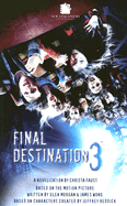 Final Destination 3 - Faust, Christa, and Morgan, Glen (Contributions by), and Wong, James (Contributions by)