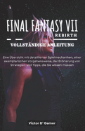 Final Fantasy 7 Rebirth Vollstndige Anleitung: Erklrung Der bersicht, Des Gameplay-Mechanismus, Der Gangsmethode, Der Strategien Und Aller Tipps, Die Sie Wissen Mssen