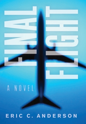 Final Flight - Anderson, Eric C