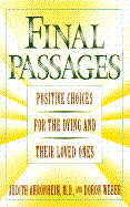 Final Passages: Positive Choices for the Dying and Their Loved Ones