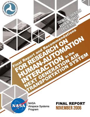 Final Report and Recommendations for Research on Human-Automation Interaction in the Next Generation Air Transportation System - Corker, Kevin M, and Nadler, Eric D, and U S Department of Transportation