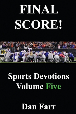FINAL SCORE! Sports Devotions Volume Five - Farr, Dan