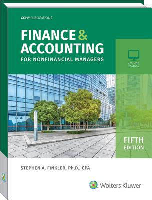 Finance & Accounting for Nonfinancial Managers, (Fifth Edition) - Finkler, Steven A, PhD, CPA