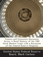 Finance and Economics Discussion Series: A Brief History of the 1987 Stock Market Crash with a Discussion of the Federal Reserve Response