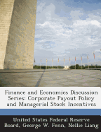 Finance and Economics Discussion Series: Corporate Payout Policy and Managerial Stock Incentives