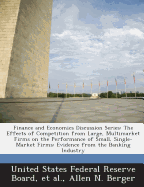 Finance and Economics Discussion Series: The Effects of Competition from Large, Multimarket Firms on the Performance of Small, Single-Market Firms: Evidence from the Banking Industry - Berger, Allen N, and United States Federal Reserve Board (Creator), and Et Al (Creator)