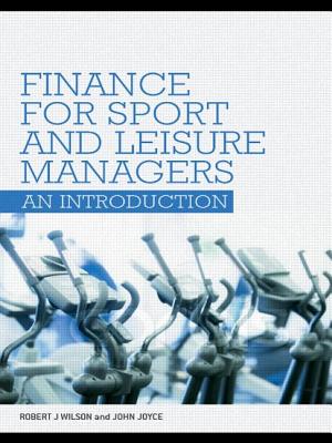Finance for Sport and Leisure Managers: An Introduction - Wilson, Robert, and Joyce, John, Dr.