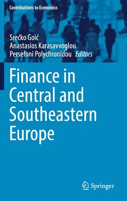 Finance in Central and Southeastern Europe - Goic, Srecko (Editor), and Karasavvoglou, Anastasios (Editor), and Polychronidou, Persefoni (Editor)