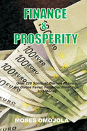 Finance & Prosperity: Over 220 Spiritual Warfare Prayers for Divine Favor, Financial Blessings and Money