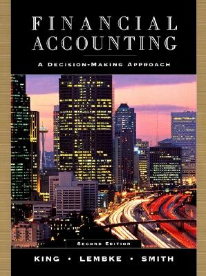 Financial Accounting: A Decision-Making Approach - King, Thomas E, and Lembke, Valdean C, and Smith, John H, M.D