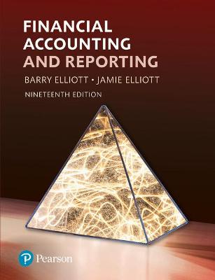 Financial Accounting and Reporting + MyLab Accounting with Pearson eText - Elliott, Barry, and Elliott, Jamie