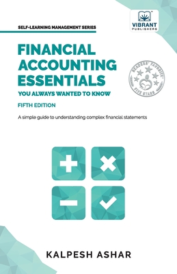 Financial Accounting Essentials You Always Wanted to Know - Ashar, Kalpesh, and Publishers, Vibrant