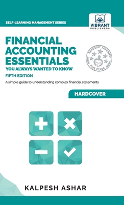 Financial Accounting Essentials You Always Wanted to Know - Publishers, Vibrant, and Ashar, Kalpesh