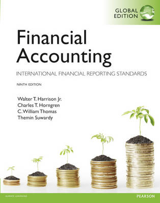 Financial Accounting: Global Edition: International Financial Reporting Standards - Harrison, Walter T, and Horngren, Charles, and Thomas, Bill