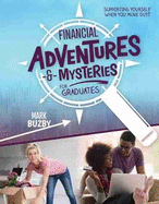 Financial Adventures and Mysteries for Graduates: Supporting Yourself When You Move Out!