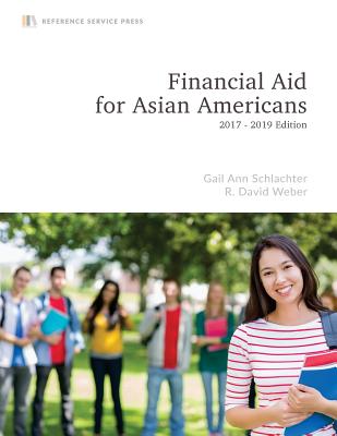 Financial Aid for Asian Americans 2017-19 - Weber, R David, and Schlachter, Gail Ann