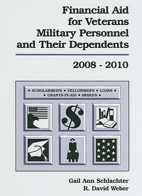 Financial Aid for Veterans, Military Personnel and Their Dependents - Schlachter, Gail Ann, and Weber, R David