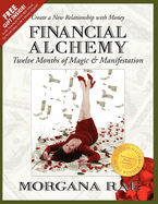 Financial Alchemy: Twelve Months of Magic and Manifestation (Volume 1)