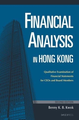 Financial Analysis in Hong Kong: Qualitative Examination of Financial Statements for CEOs and Board Members - Kwok, Benny K. B.