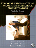 Financial and Managerial Accounting for School Administrators: Tools for School - Everett, Ronald Edmond, and Johnson, Donald R, and Madden, Bernard W