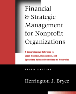 Financial and Strategic Management for Nonprofit Organizations: A Comprehensive Reference to Legal, Financial, Management, and Operations Rules and Guidelines for Nonprofits