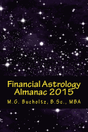 Financial Astrology Almanac 2015 - Bucholtz, M G