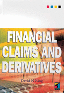 Financial Claims and Derivatives - King, David N