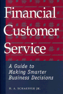 Financial Customer Service: A Guide to Making Smarter Business Decisions