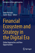 Financial Ecosystem and Strategy in the Digital Era: Global Approaches and New Opportunities