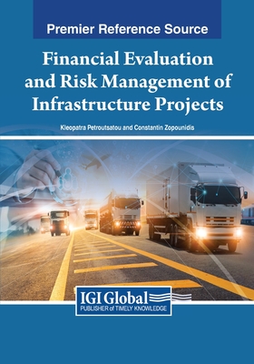 Financial Evaluation and Risk Management of Infrastructure Projects - Petroutsatou, Kleopatra (Editor), and Zopounidis, Constantin (Editor)