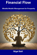 Financial Flow: Mindful Wealth Management for Prosperity