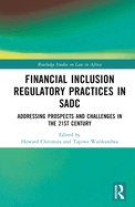 Financial Inclusion Regulatory Practices in Sadc: Addressing Prospects and Challenges in the 21st Century