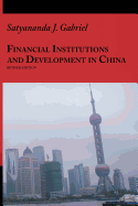 Financial Institutions and Development in China - Gabriel, Satyananda J