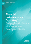 Financial Instruments and Cash Waqf: Bridging Islamic Finance with Sustainable Development Goals