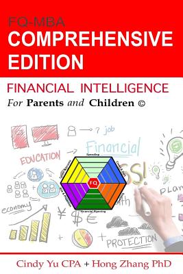 Financial Intelligence for Parents and Children: Comprehensive Edition - Zhang, Hong, PhD, and Yu Cpa, Cindy