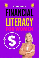Financial Literacy for Women: A Step-by-Step Guide to Mastering Your Money